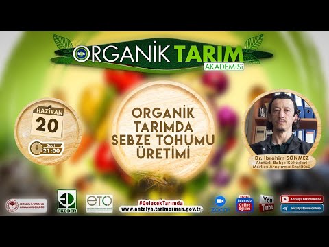 , title : 'Organik Tarım Akademisi-19 Organik Tarımda Sebze Tohumu Üretimi Dr. İbrahim Sönmez'