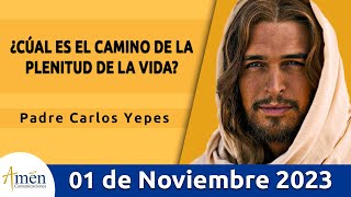 Evangelio De Hoy Miércoles 1 Noviembre  2023 l Padre Carlos Yepes l Biblia l Mateo 5,1-12a lCatólica