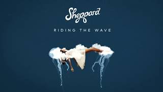 Sheppard - Riding The Wave (Official Audio)