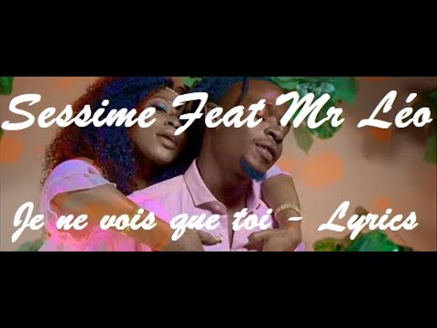 Sessime feat Mr Leo - Je ne vois que toi ♫ Paroles Lyrics Karaoké