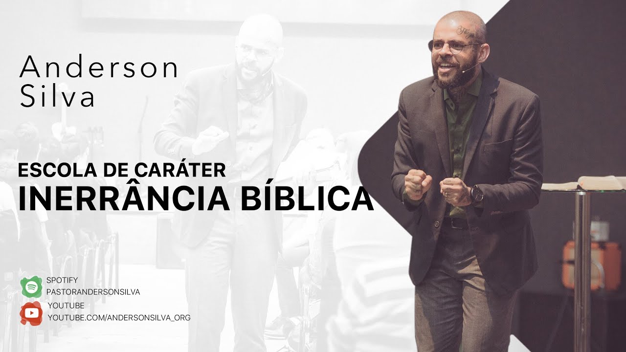 INERRÂNCIA BÍBLICA | A RELATIVIZAÇÃO DAS ESCRITURAS | ANDERSON SILVA