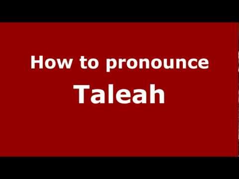 How to Pronounce Taleah - PronounceNames.com