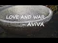 AViVA LOVE AND WAR Lyrics