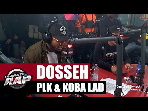 Dosseh - Session Freestyle avec PLK & Koba LaD #PlanèteRap