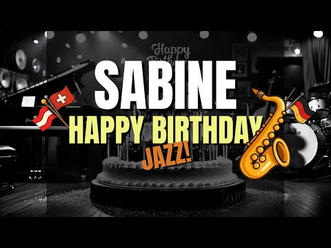 🎷 Happy Birthday Sabine - Dein jazziges Geburtstagslied mit Schwung, Stil & Feierlaune 🎉🥂