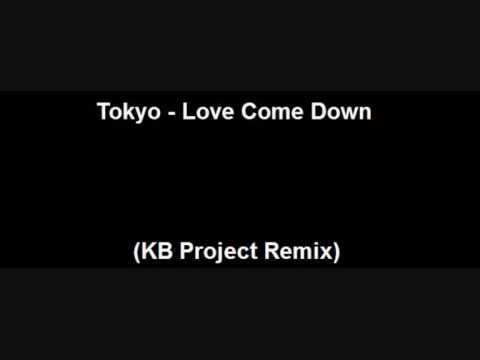 Tokyo - Love Come Down (KB Project Remix)