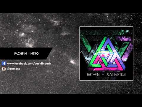 PACHFIN - INTRO [ŚWA METKA]