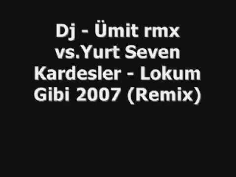 Dj - Ümit rmx vs.Yurt Seven Kardesler - Lokum Gibi 2007 (Rem