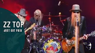 ZZ Top - Just Got Paid (From &quot;Live From Texas&quot;)