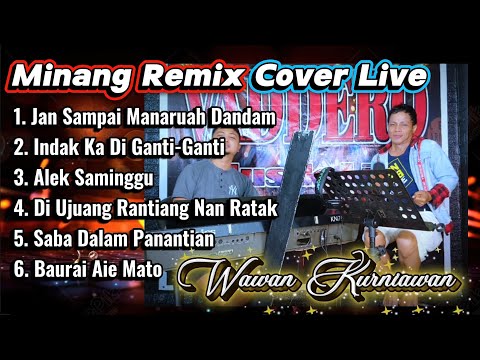 Lagu Minang Terbaru 2025 Cover Versi Remix - Full Album Minang Remix || Cover Wawan Kurniawan