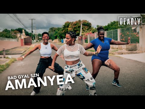 Amanyea 'Bad Gyal SZN' // S6 DEADLY Performance