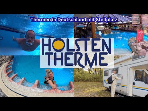 THERMEN in DEUTSCHLAND mit STELLPLATZ 🚐 Entspannung pur in der HOLSTEN THERME 💦 #1