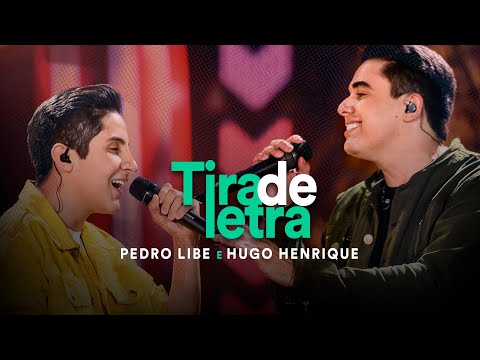 Pedro Libe e Hugo Henrique - Tira de Letra