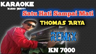 Download lagu Karaoke Satu Hati Sampai Mati Thomas Arya Remix KN 7000 mp3 Download lagu Karaoke Satu Hati Sampai Mati Thomas Arya Remix KN 7000 mp3