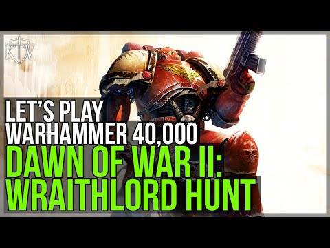 Let's Play Warhammer 40,000: Dawn Of War II #6: Wraithlord Hunting