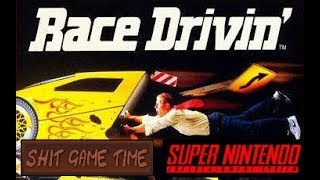 SHIT GAME TIME: RACE DRIVIN' (SNES - Contains Swearing!)