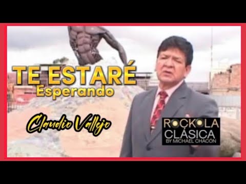 TE ESTARÉ ESPERANDO -CLAUDIO VALLEJO  (Vídeo Oficial HD )