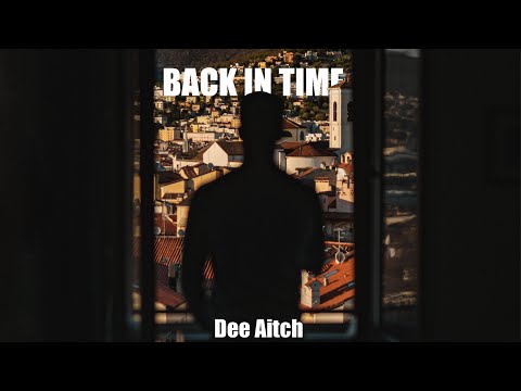Dee Aitch - Back in time (Official Music Video)