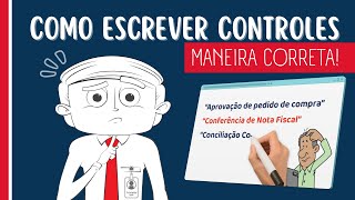✅ Controles Internos: Como Escrevê-los da Maneira Correta! ✍