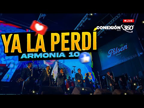 Ya La Perdí - Armonía 10 (En Vivo / HD)