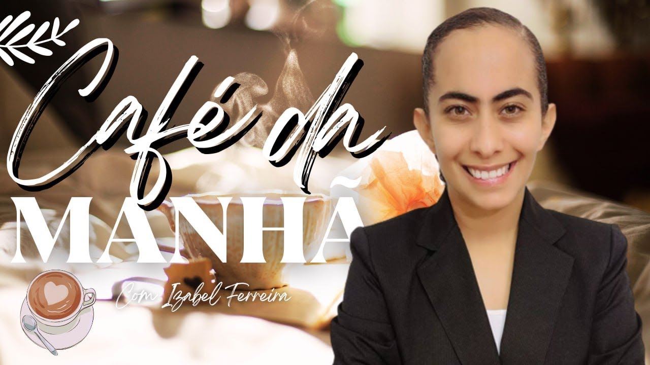 06/11/2024 - ORAÇÃO DA MANHÃ - IZABEL FERREIRA