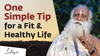 One Simple Tip for a Fit & Healthy Life | Sadhguru