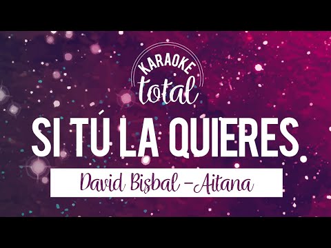 Si Tú la Quieres - David Bisbal y Aitana - Karaoke HD