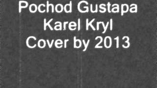 Pochod Gustapa - Karel Kryl, Cover by OH 2013