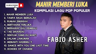 Download lagu FABIO ASHER - MAHIR MEMBERI LUKA - TANPA RASA BERSALAH - RUMAH SINGGAH || LAGU POP INDO TRENDING mp3