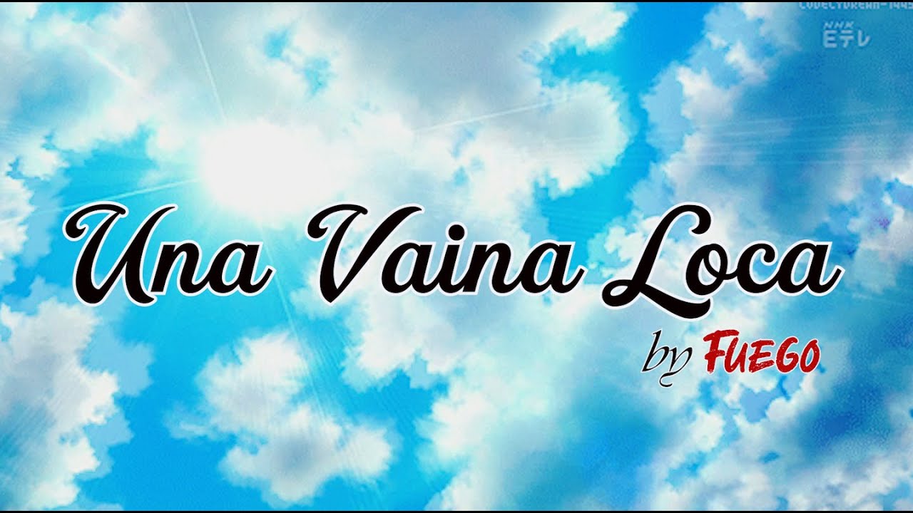 Una Vaina Loca by Fuego (with lyrics English Translation)