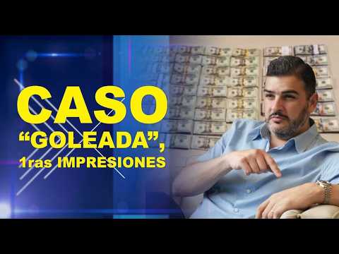 VASM-Caso “Goleada”, 1ras impresiones