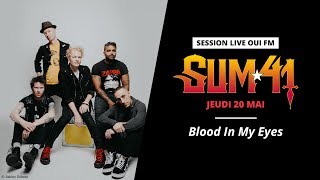 Sum 41 - Blood In My Eyes - Session Live OUI FM