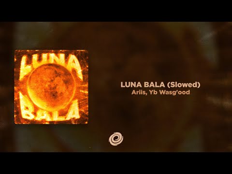 Ariis, Yb Wasg'ood - LUNA BALA (Slowed)