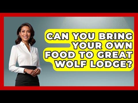 Can You Bring Your Own Food To Great Wolf Lodge? - The Family Getaway Guide