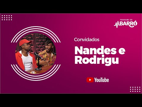PROGRAMA DO BARRÓ - NANDES E RODRIGU SANTU