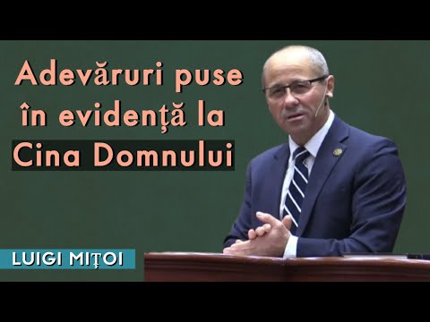 Luigi Mițoi - Adevăruri puse în evidență la Cina Domnului | PREDICĂ 2023