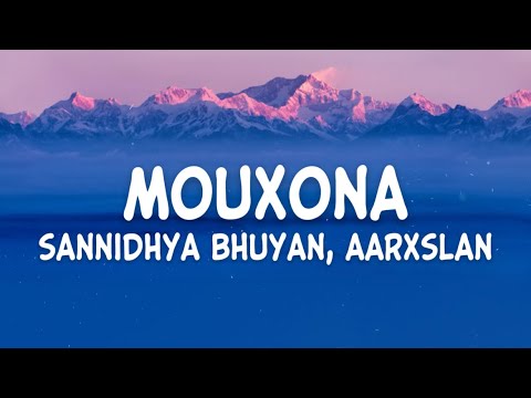 Sannidhya Bhuyan x Aarxslan - Mouxona (Lyrics)