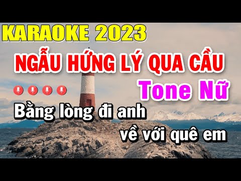Ngẫu Hứng Lý Qua Cầu Karaoke Tone Nữ Nhạc Sống 2023 | Trọng Hiếu