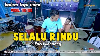 Download lagu FARIS KENDANG SANTAI / SELALU RINDU / MAHESA MUSIC COVER mp3 Download lagu FARIS KENDANG SANTAI / SELALU RINDU / MAHESA MUSIC COVER mp3