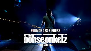 Böhse Onkelz - Die Stunde des Siegers (Vaya con tioz)