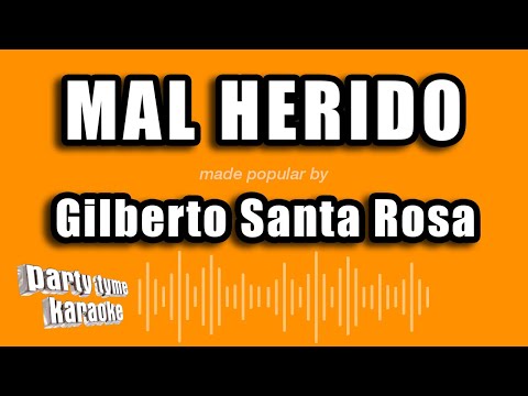 Gilberto Santa Rosa - Mal Herido (Versión Karaoke)
