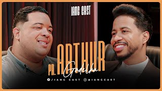 ESSA ENTREVISTA SE SUPEROU! - PR. ARTHUR GADELHA NO IANG CAST #iang #podcast