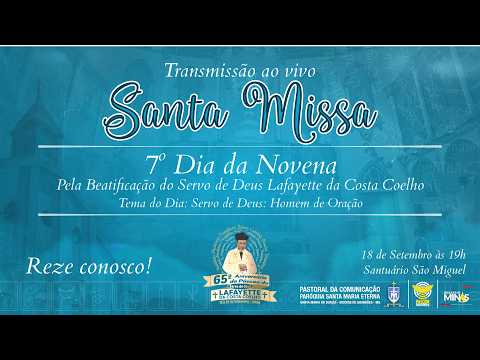 7° dia - 65° Aniversário de Páscoa do Servo de Deus Lafayette da Costa Coelho