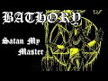 Bathory - Satan My Master (BOOTLEG - 2019)