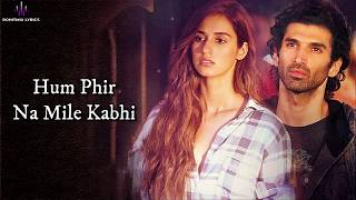 Phir Na Milen Kabhi (LYRICS) - Malang | Aditya Roy Kapur