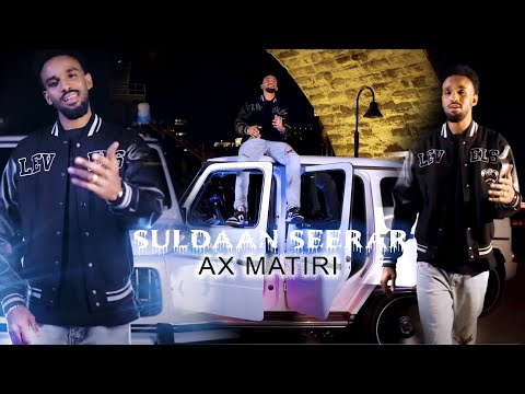SULDAAN SEERAAR - AX MATIRI - OFFICIAL VIDEO