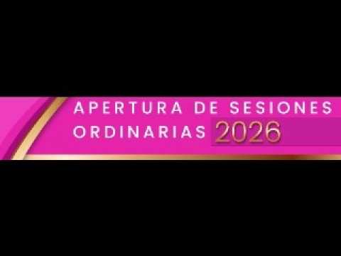 APERTURA DE SESIONES ORDINARIAS 2026