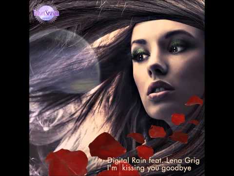 Digital Rain feat. Lena Grig - I'm kissing you goodbye
