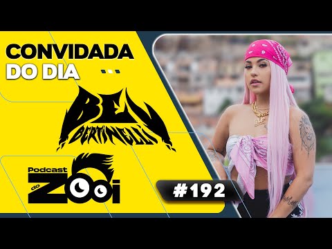 BEL BERTINELLI - PODCAST DO ZOOI #192 | @belbertinelli