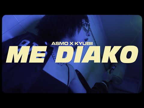 Asmo X Kyubii - ME DIAKO (Official Music Video) (prod. by ERSI)